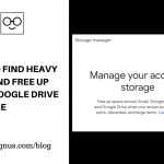How to Find Heavy Files and Free Up Your Google Drive Storage