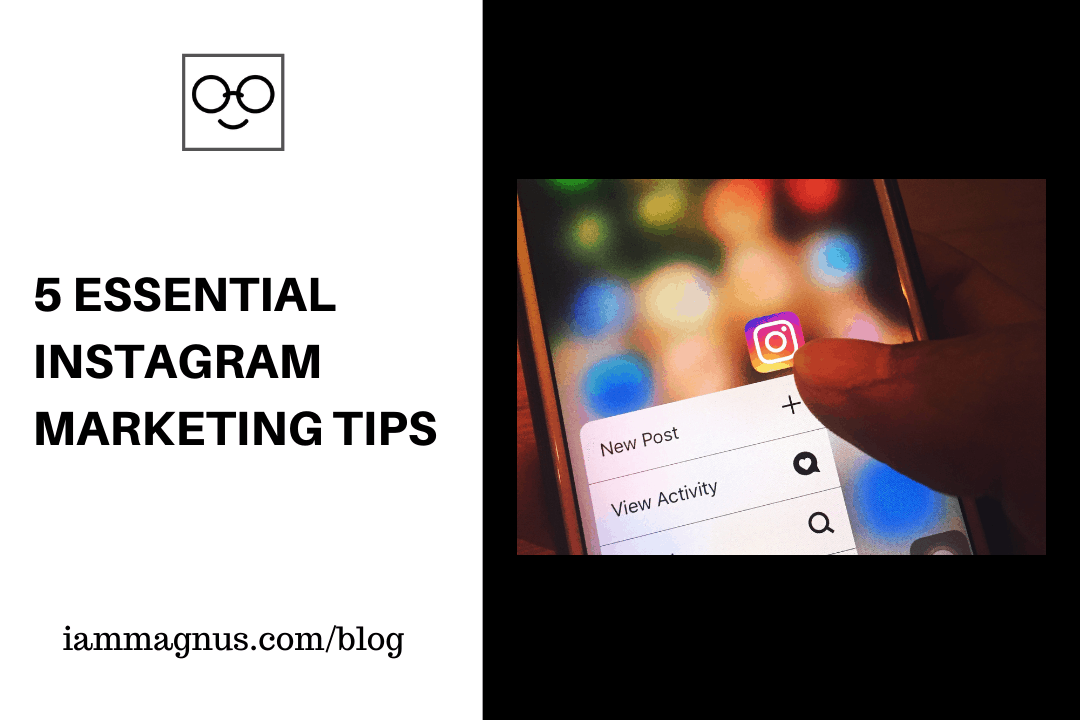 5 Essential Instagram Marketing Tips