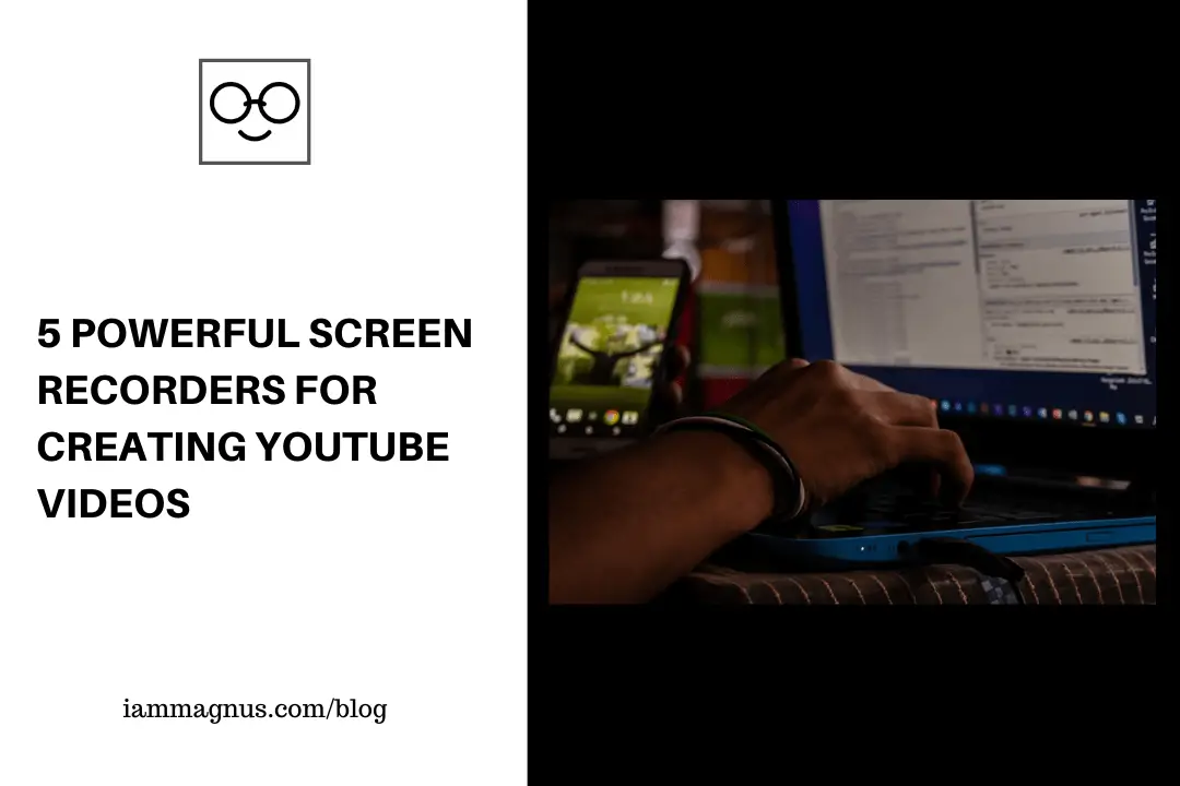 5 Powerful Screen Recorders For Creating Youtube Videos