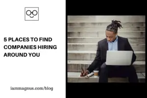 5 Places to Find Companies Hiring Around You