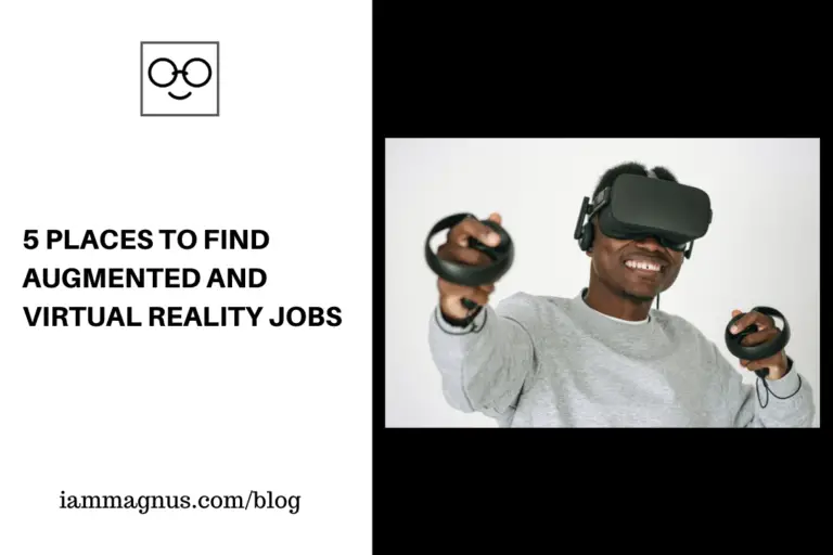 5 Places to Find Augmented and Virtual Reality Jobs Magnus Okeke