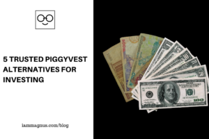 5 Trusted Piggyvest Alternatives For Investing
