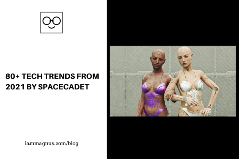 80+ Tech Trends From 2021 by Spacecadet