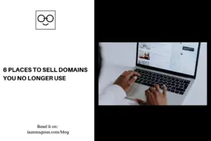 6 Places to Sell Domains You No longer Use