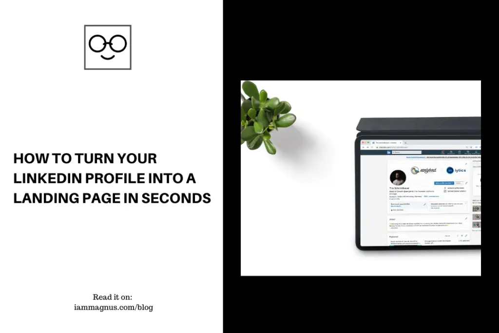 Turn Your LinkedIn Profile Into a Landing Page In Seconds Magnus Okeke