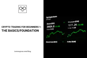 Crypto Trading for Beginners 1 The Basics/Foundation