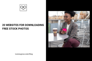 20 Websites For Downloading Free Stock Photos