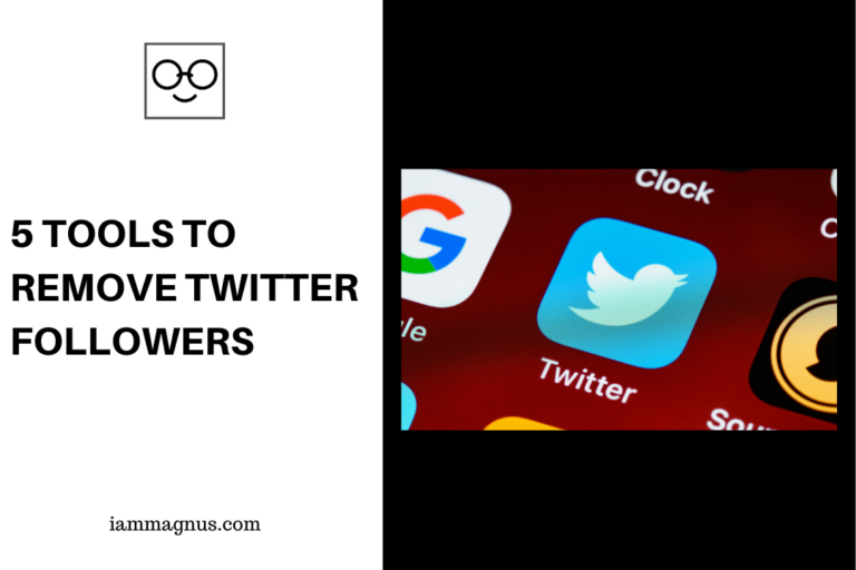 5 Tools to Remove Twitter Followers