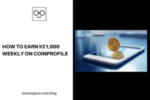 How to Earn ₦21,000 Weekly on Coinprofile